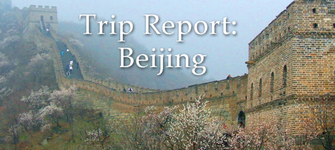 Trip Report: Beijing — Practice Makes Perfect.