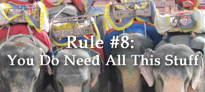 Rule #8: You DO Need All This Stuff (aka What to Pack)