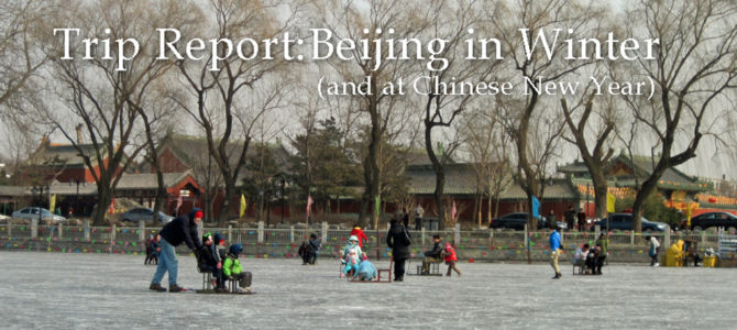 Trip Report: Beijing in Winter
